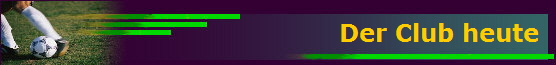 Der Club heute