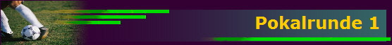 Pokalrunde 1